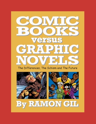 Comic Books versus Graphic Novels - Ramon S. Gil