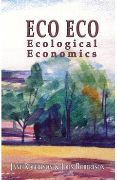 Coperta cărții 'Eco Eco: Ecological Economics - Jane Robertson'