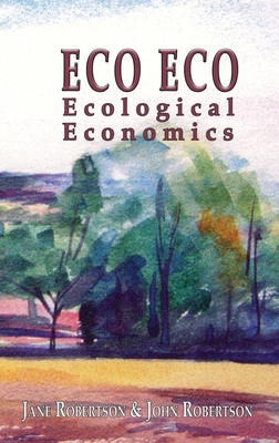 Coperta cărții 'Eco Eco: Ecological Economics - Jane Robertson'