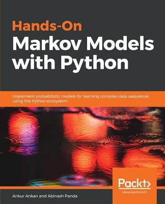Hands-On Markov Models with Python - Ankur Ankan
