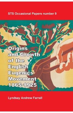 Coperta cărții 'The Origins and Growth of the English Eugenics Movement, 1865-1925 - Lyndsay Andrew Farrall'