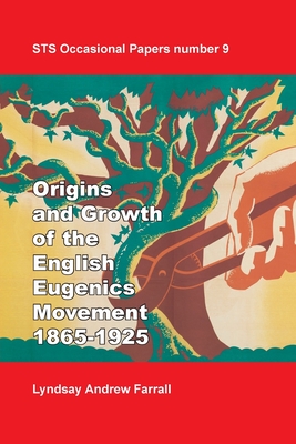 Coperta cărții 'The Origins and Growth of the English Eugenics Movement, 1865-1925 - Lyndsay Andrew Farrall'