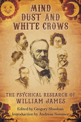 Mind-Dust and White Crows: The Psychical Research of William James - William James