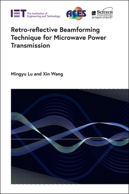 Retro-Reflective Beamforming Technique for Microwave Power Transmission - Mingyu Lu
