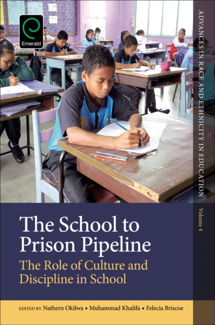 The School to Prison Pipeline: The Role of Culture and Discipline in School - Nathern Okilwa