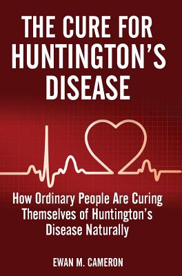 Coperta cărții 'The Cure For Huntington's Disease - Ewan M. Cameron'