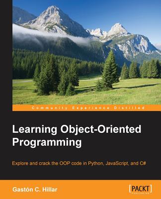 Learning Object-Oriented Programming - Gastón C. Hillar