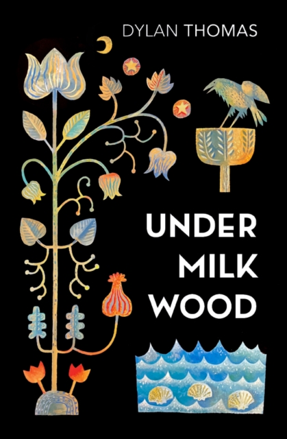 Under Milk Wood: A Play for Voices - Dylan Thomas