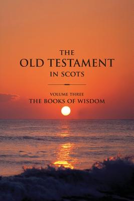 The Old Testament in Scots Volume Three: The Books of Wisdom - Gavin Falconer