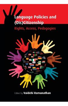 Coperta cărții 'Language Policies and (Dis)Citizenship: Rights, Access, Pedagogies - Vaidehi Ramanathan'