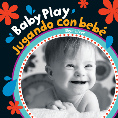 Baby Play (Bilingual Spanish & English) - Skye Silver