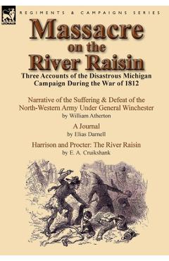 Coperta cărții 'Massacre on the River Raisin: Three Accounts of the Disastrous Michigan Campaign During the War of 1812 - William'