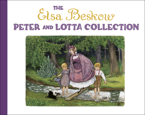 The Elsa Beskow Peter and Lotta Collection - Elsa Beskow