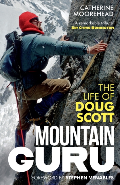 Mountain Guru: The Life of Doug Scott - Catherine Moorehead