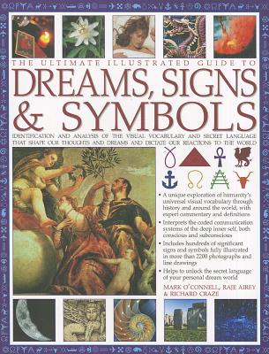 Coperta cărții 'The Ultimate Illustrated Guide to Dreams Signs & Symbols: Identification and Analysis of the Visual Vocabulary and'