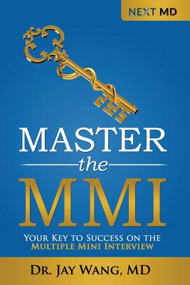 Master the MMI: Your Key to Success on the Multiple Mini Interview - Jay Wang