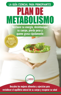 Plan de metabolismo: Recetas de dieta para principiantes Guía para restaurar su energía y acelerar su metabolismo para perder peso (Libro e - Freddie Masterson