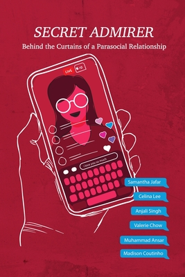 Secret Admirer: Behind the Curtains of a Parasocial Relationship - Samantha Jafar