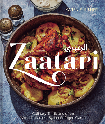 Coperta cărții 'Zaatari: Culinary Traditions of the World's Largest Syrian Refugee Camp - Karen E. Fisher'