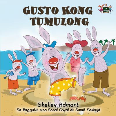 Gusto Kong Tumulong: I Love to Help (Tagalog Edition) - Shelley Admont