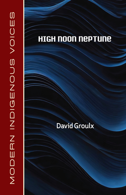 High Noon Neptune - David Groulx
