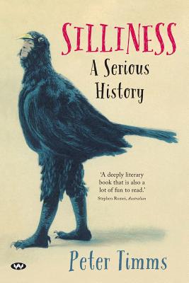 Silliness: A serious history - Peter Timms