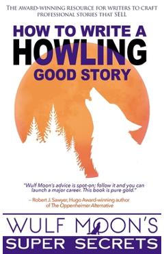 Coperta cărții 'How to Write a Howling Good Story - Wulf Moon'