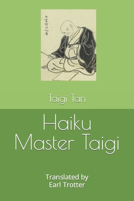 Haiku Master Taigi - Earl Trotter
