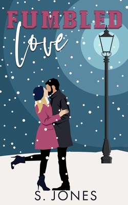Fumbled Love Holiday Edition Paperback - S. Jones