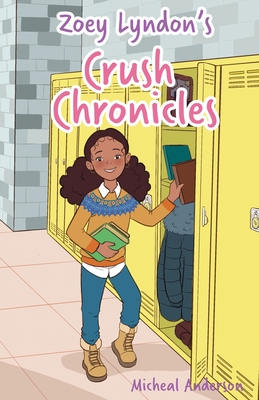 Coperta cărții 'Zoey Lyndon's Crush Chronicles - Micheal Anderson'