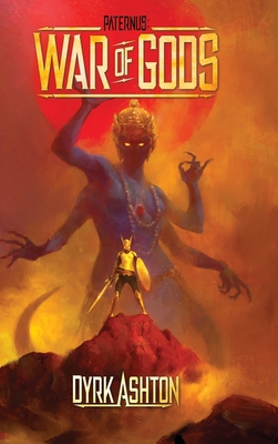 Coperta cărții 'Paternus: War of Gods - Dyrk Ashton'