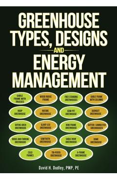 Coperta cărții 'Greenhouse Types, Designs, and Energy Management - David H. Dudley'