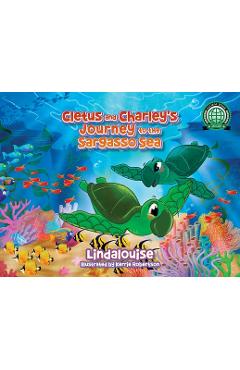 Poza produsului Cletus and Charley's Journey to the Sargasso Sea: Book 2 of the Cletus the Little Loggerhead Turtle Series - Lindalouise