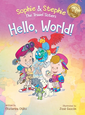 Hello, World!: A Children's Book Magical Travel Adventure for Kids Ages 4-8 - Ekaterina Otiko