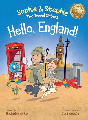 Hello, England!: A Children's Book Travel Detective Adventure for Kids Ages 4-8 - Ekaterina Otiko