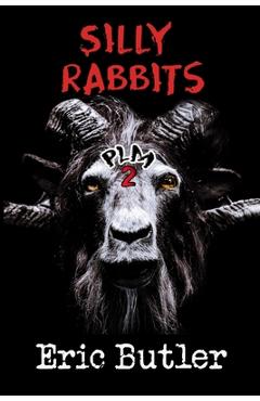 Coperta cărții 'Silly Rabbits: The Pope Lick Massacre 2 - Eric Butler'