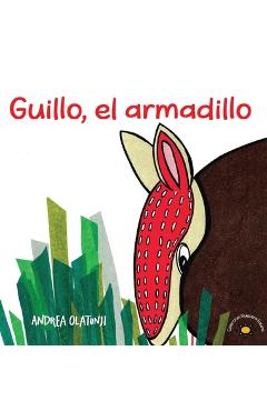 Coperta cărții 'Guillo, el armadillo: Children discover their talents and learn about Latin American fauna in this Spanish picture'