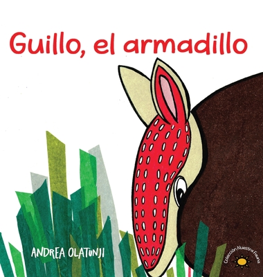 Guillo, el armadillo: Children discover their talents and learn about Latin American fauna in this Spanish picture book. - Andrea Olatunji
