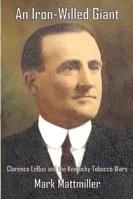 An Iron-Willed Giant - Mark Mattmiller