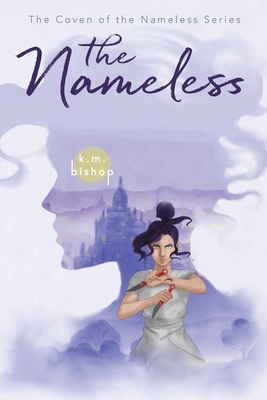 The Nameless - K. M. Bishop