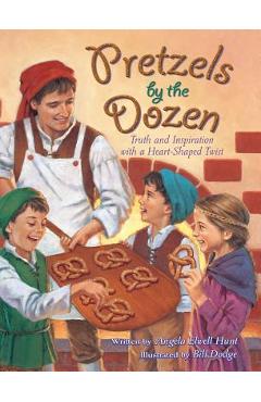 Coperta cărții 'Pretzels by the Dozen: Truth and Inspiration with a Heart-Shaped Twist! - Angela E. Hunt'