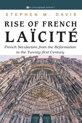 Rise of French Laïcité - Stephen M. Davis