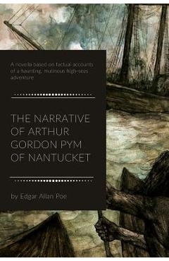 Poza produsului The Narrative of Arthur Gordon Pym of Nantucket - Edgar Allan Poe