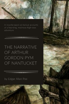 The Narrative of Arthur Gordon Pym of Nantucket - Edgar Allan Poe