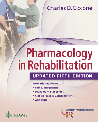 Pharmacology in Rehabilitation, Updated 5th Edition - Charles D. Ciccone