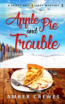 Apple Pie and Trouble - Amber Crewes