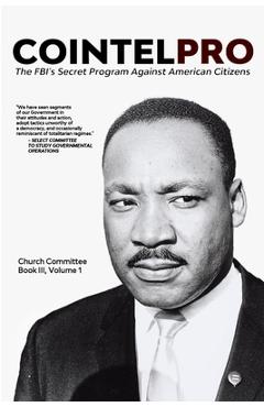 Coperta cărții 'Cointelpro: The FBI's Secret Program Against American Citizens: Book III, Vol. 1 - Church Committee'