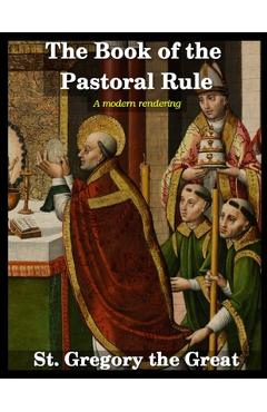 Coperta cărții 'The Book of the Pastoral Rule: A Modern Rendering - Saint Gregory The Great'
