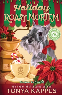 Holiday Roast Mortem: A Cozy Mystery (A Killer Coffee Mystery Book Seven) - Tonya Kappes