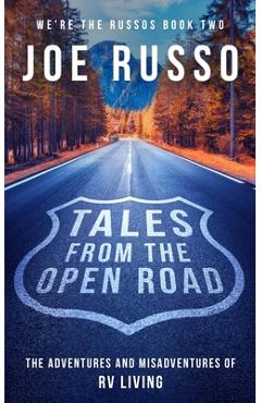 Poza produsului Tales From the Open Road: The Adventures and Misadventures of RV Living - Joe Russo